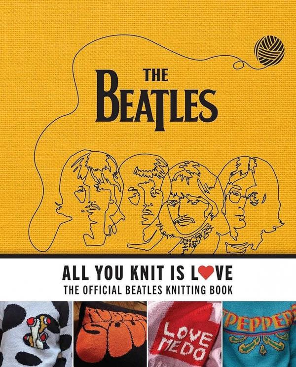 All you knit is Love: The Official Beatles Knitting Book