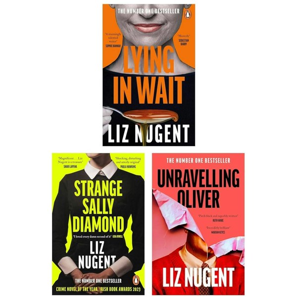 Liz Nugent 3 Book Set (Unravelling Oliver, Lying in Wait & Strange Sally Diamond)