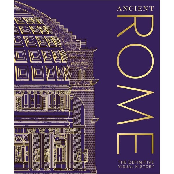 Ancient Rome: The Definitive Visual History (Classic History)