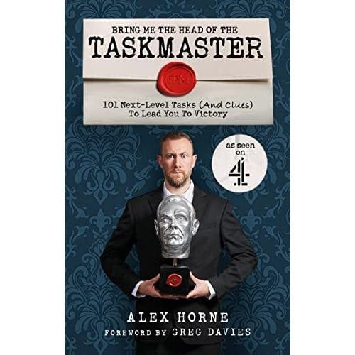 Bring Me The Head Of The Taskmaster: 101 next-level tasks (and clues) To Lead You To Victory