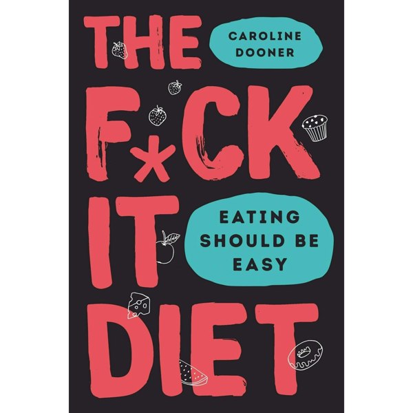 Anti Diet Reclaim Your Time Money Well Being & The F*ck It Diet [Hardcover] 2 Books Collection Set