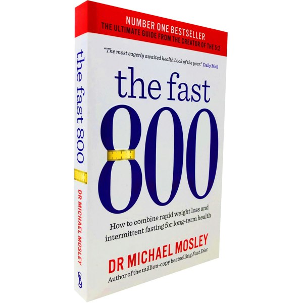  The Fast 800 - How to combine rapid weight loss and intermittent fasting for long-term health