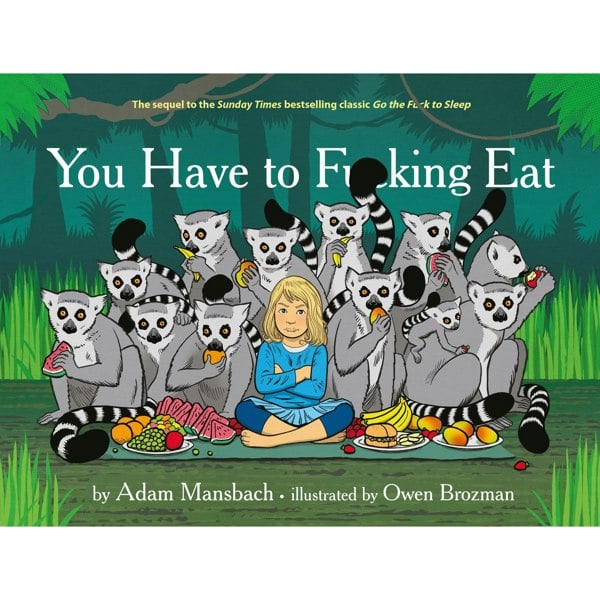 Canongate Books You Have to F**king Eat by Adam Mansbach