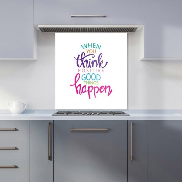 Warren Reed - Designer When You Think Positive Good Things Happen Kitchen Splashback