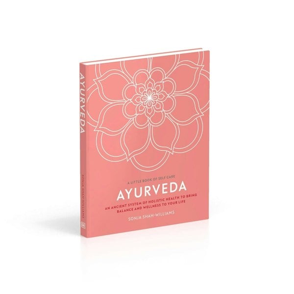 Ayurveda: An Ancient System of Holistic Health to Bring Balance and Wellness to Your Life