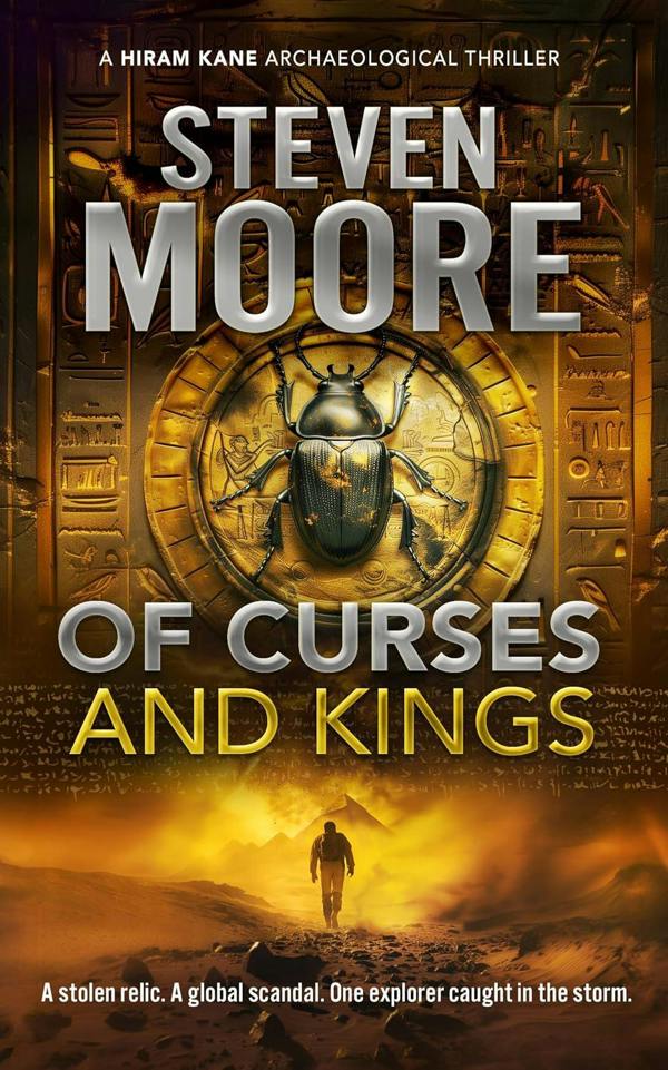 The Hiram Kane Archaeological Thriller Series by Steven Moore (The Feathered Serpent, The Samurai Code, Of Curses and Kings, The Shadow of Kailash)