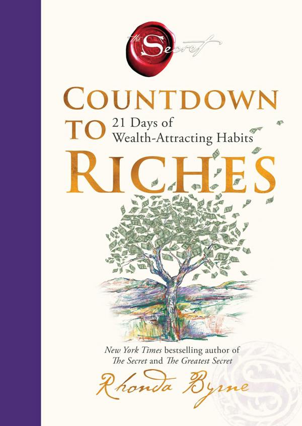 Countdown to Riches: 21 Days of Wealth-Attracting Habits by Rhonda Byrne