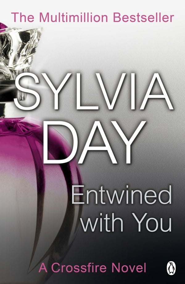 Entwined With You (Crossfire, Book 3): A Crossfire Novel by Sylvia Day
