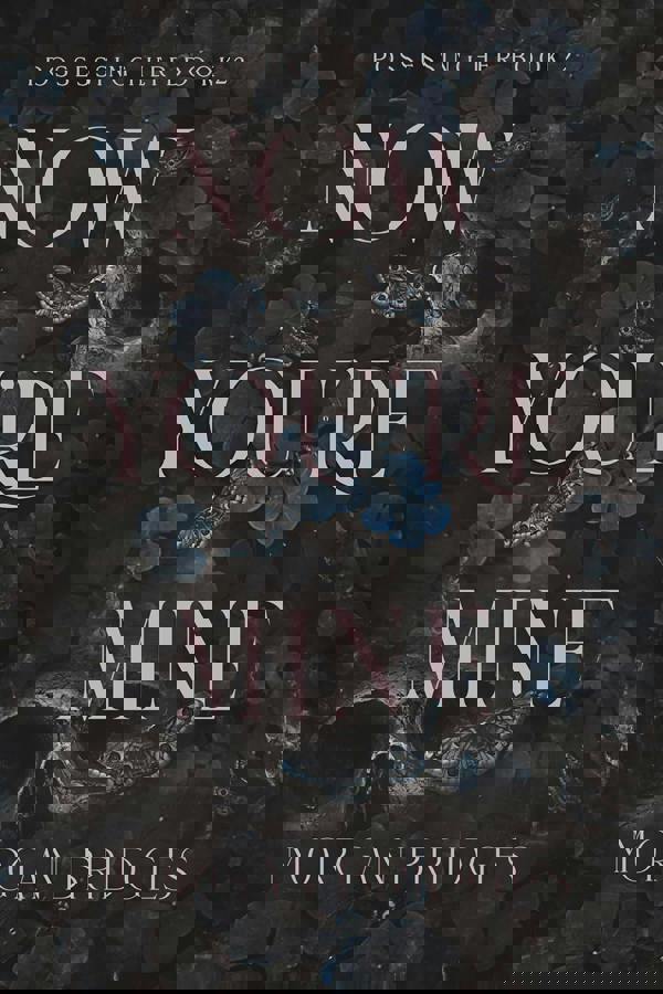 Possessing Her Series 2 Books Set by Morgan Bridges (Once You're Mine, Now You're Mine) | Dark Romance Thriller