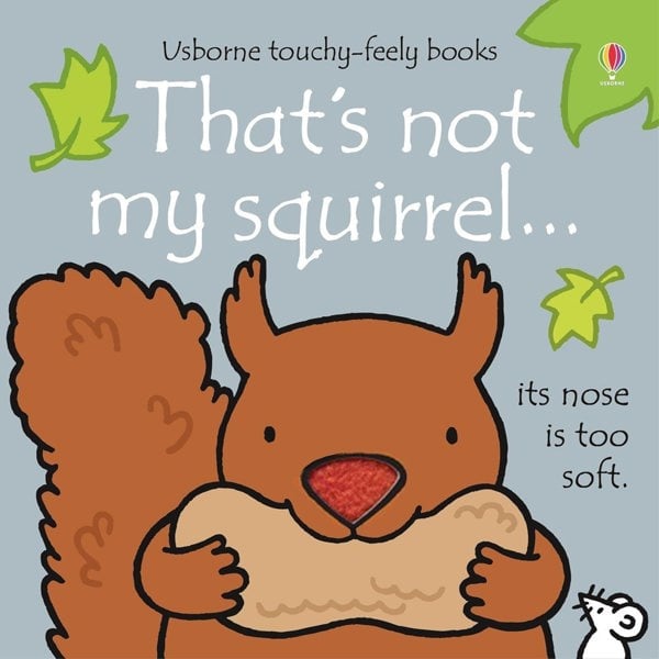 Thats Not My Squirrel Touchy-Feely Board Books