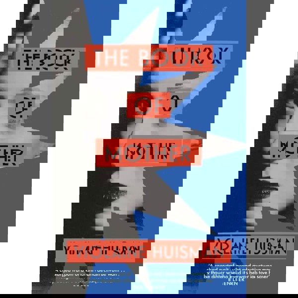 The Book of Mother: Longlisted for the International Booker Prize by Violane Huisman