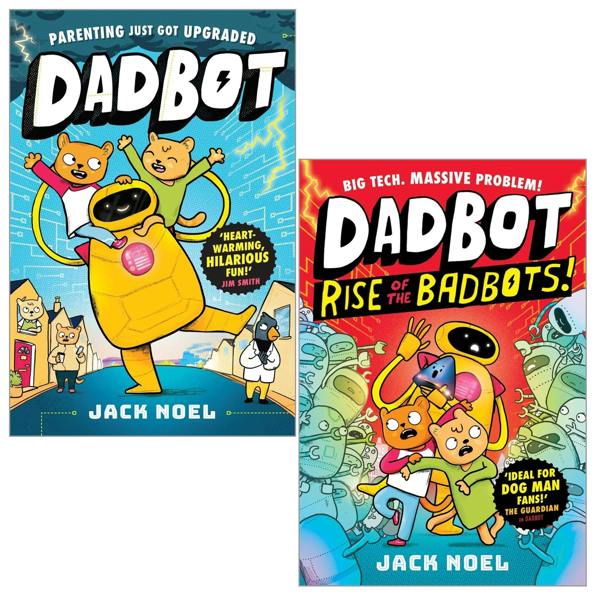 DadBot Series 2 Books Collection Set by Jack Noel (DadBot, Rise of the Badbots!)