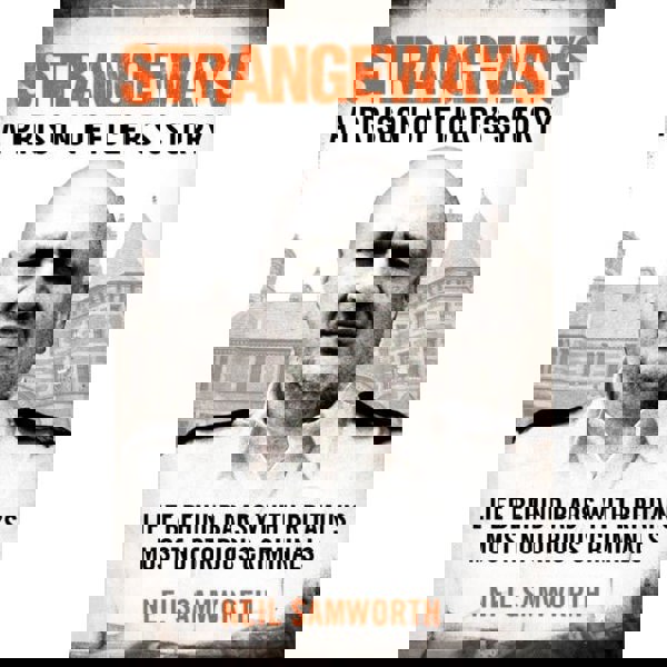 Strangeways : A Prison Officer's Story by Neil Samworth