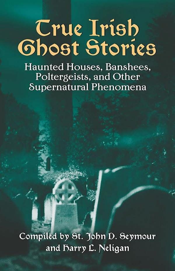 True Irish Ghost Stories