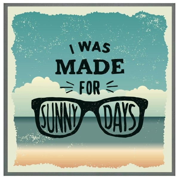 Benjamin Tate Design I was made for sunny days (Picture Frame)
