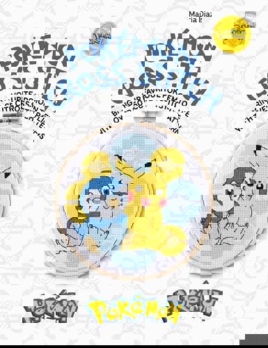 Pokémon Cross Stitch: Bring your favorite Pokémon to life with over 50 cute cross stitch patterns (Pokémon Crafts)