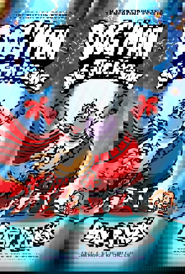 Dog Man 13: Big Jim Begins (a laugh-out-loud, full-colour book in the Number One, millions-of-copies-selling series!): A Graphic Novel