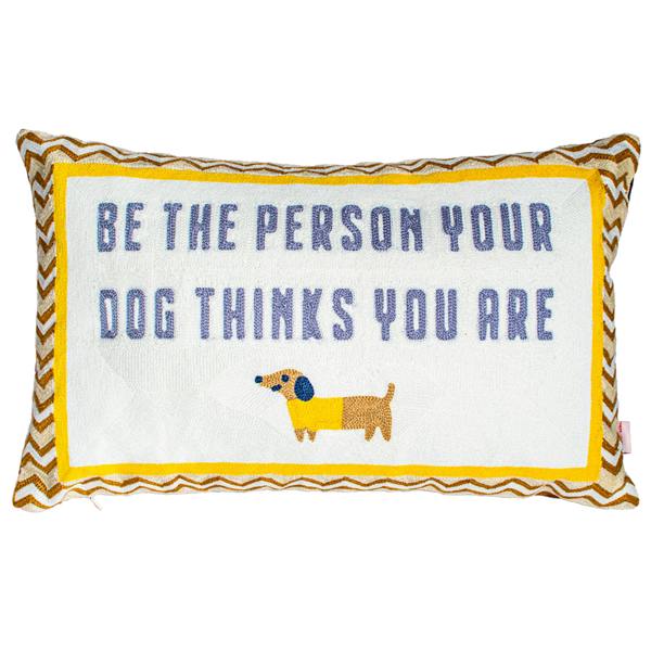 Dog Lover Needlepoint Pillow – Be The Person Your Dog Thinks You Are