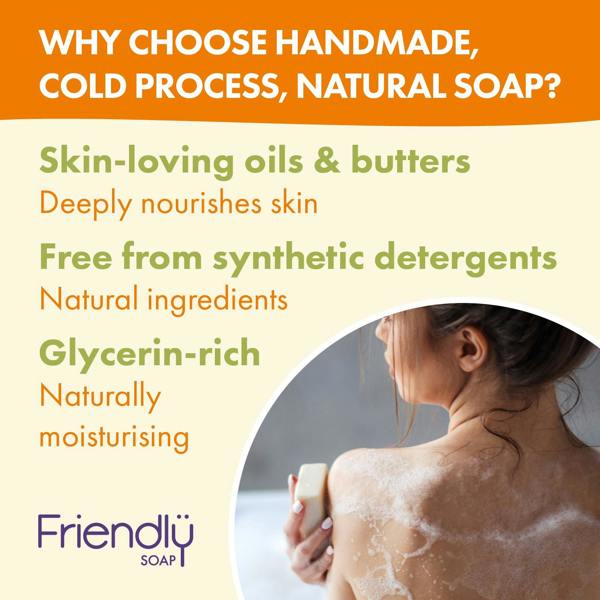 Promotional graphic for Friendly Soap highlighting benefits of handmade, cold-process, natural soap. The text reads 'WHY CHOOSE HANDMADE, COLD PROCESS, NATURAL SOAP?' with bullet points about skin-loving oils, free from synthetic detergents, natural ingredients, and glycerin-rich moisturizing properties.