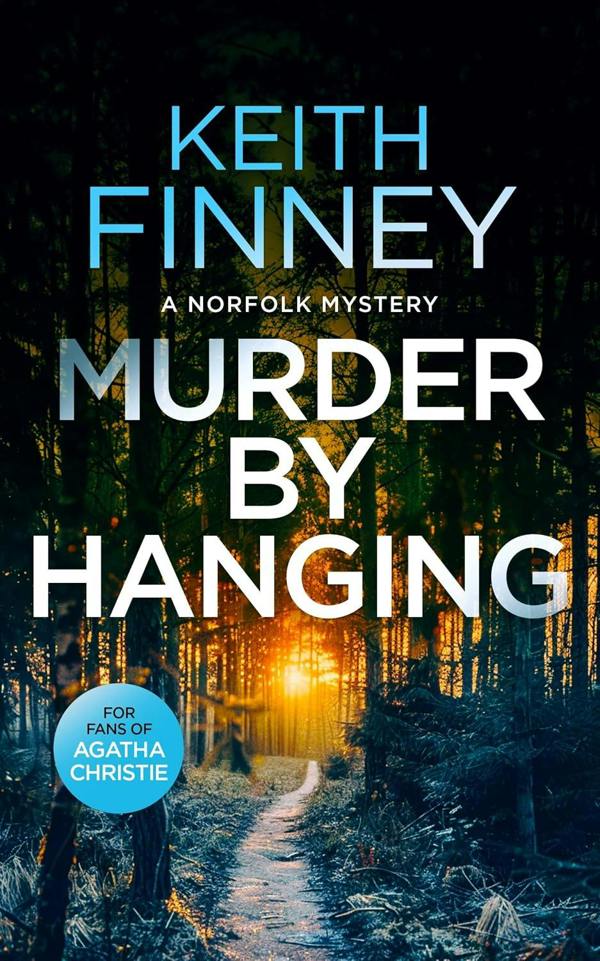 The Norfolk Mysteries 3 Books Collection by Keith Finney (Murder By Hanging, Dead... Again, A Yuletide Mystery) A Cozy British Murder Mystery Series