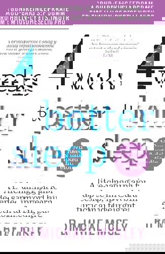 4 Weeks to Better Sleep: How to get a better night's sleep by Dr Michael Mosley