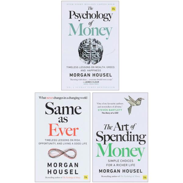 The Psychology Of Money, The Art of Spending Money and Same as Ever by Morgan Housel 3 Books Collection Set