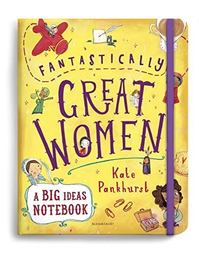 Fantastically Great Women A Big Ideas Notebook by Kate Pankhurst