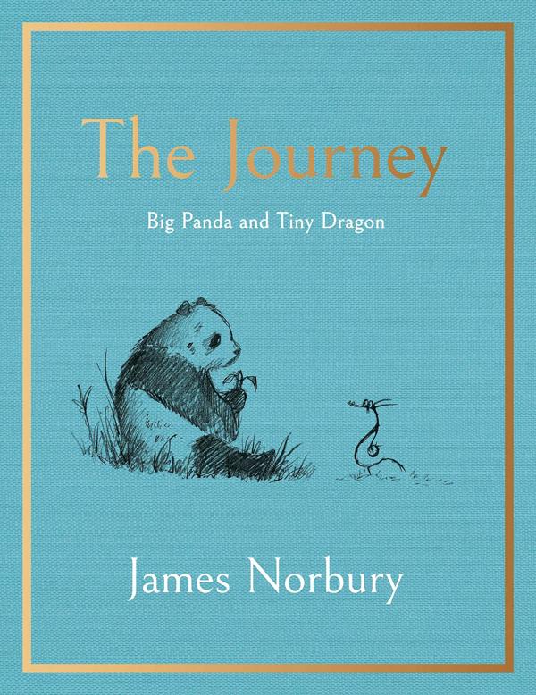 The Journey: A Big Panda and Tiny Dragon Adventure by James Norbury