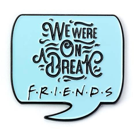 FRIENDS TV Show We were on a break Pin Badge 