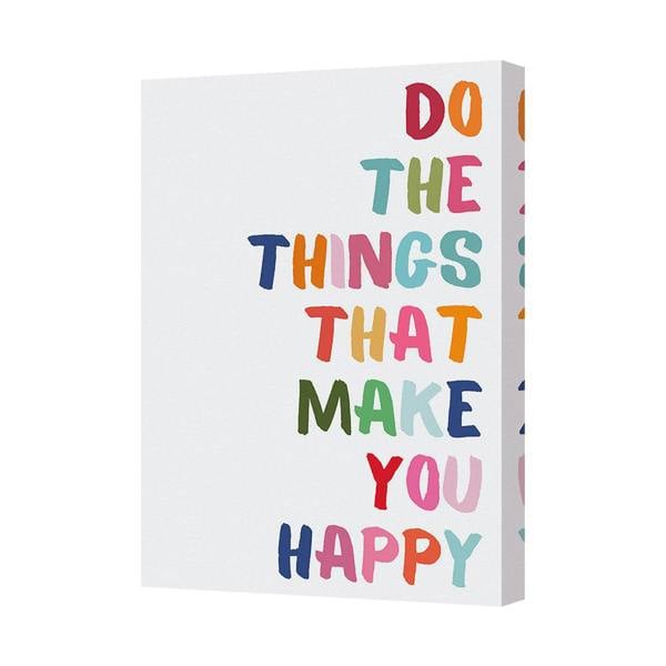 Benjamin Tate Design Do The Things That Make You Happy Canvas Wall Art Print