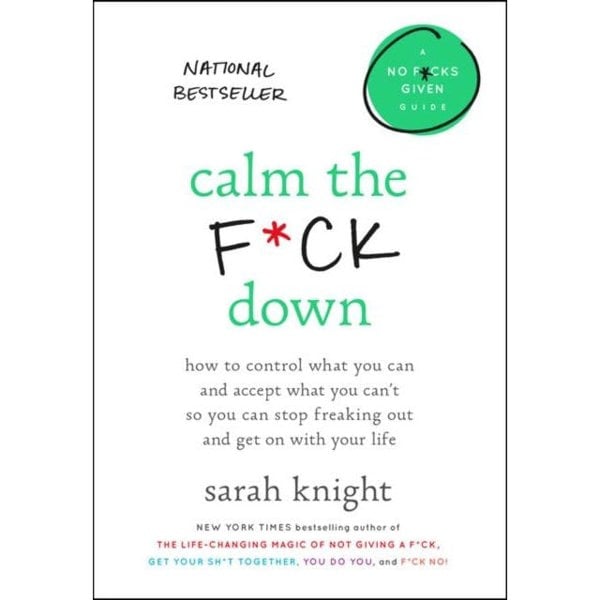 Little, Brown & Company Calm the F*ck Down By Sarah Knight