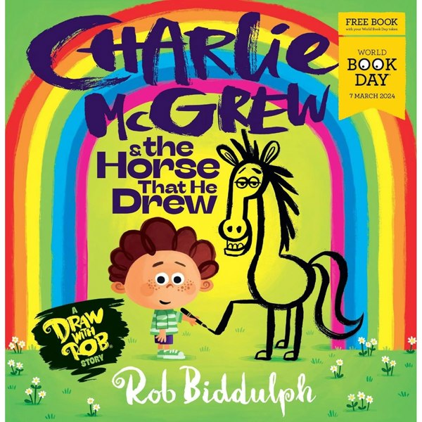 HarperCollins Charlie McGrew & The Horse That He Drew: by Rob Biddulph for World Book Day