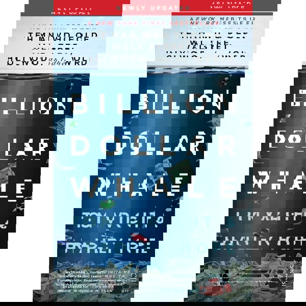 Billion Dollar Whale: the bestselling investigation into the financial fraud of the century by Tom Wright, Bradley Hope
