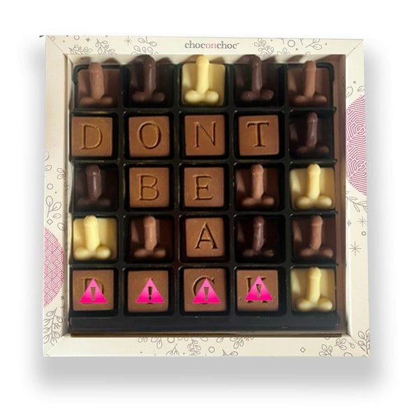 CHOC ON CHOC Don't be a D**k Chocolate Message