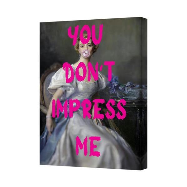 Benjamin Tate Design You Dont Impress Me Canvas Wall Art Featuring Pink Text Giclee Print