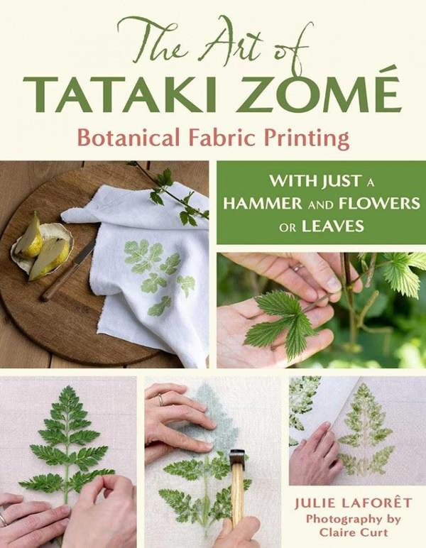The Art of Tataki Zomé: Botanical Fabric Printing