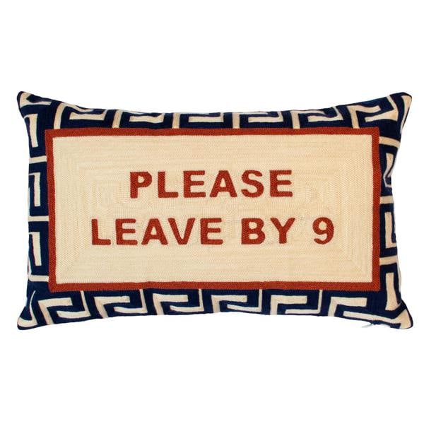 Funny Needlepoint Pillow – Please Leave By 9