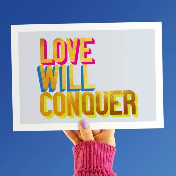 Hands & Hearts Love will conquer golden words art print