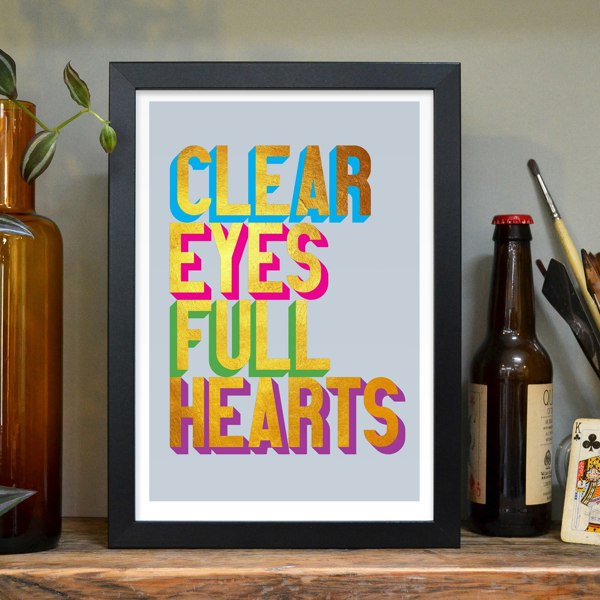 Hands & Hearts Clear Eyes Full Hearts golden words art print