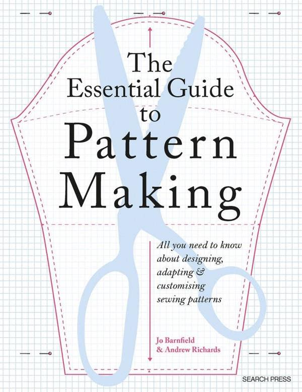 The Essential Guide to Pattern Making