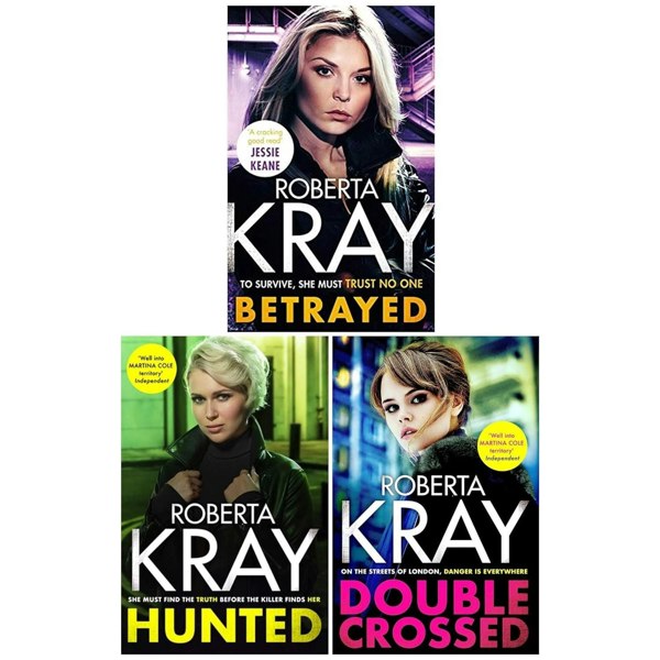 Roberta Kray 3 Book Set (Betrayed, Hunted & Double Crossed)