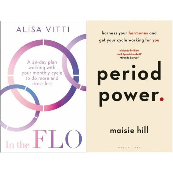 Green Tree/HQ Period Power By Maisie Hill & In the FLO By Alisa Vitti 2 Books Collection Set