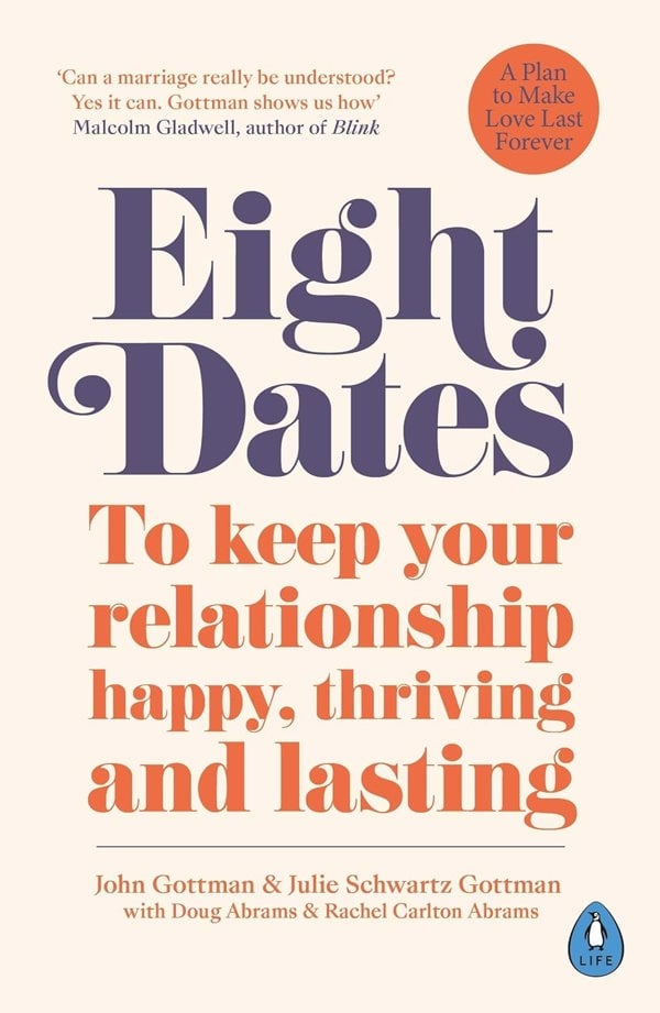 The Seven Principles For Making Marriage Work, Eight Dates, Fight Right Collection 3 Books Set by John Gottman