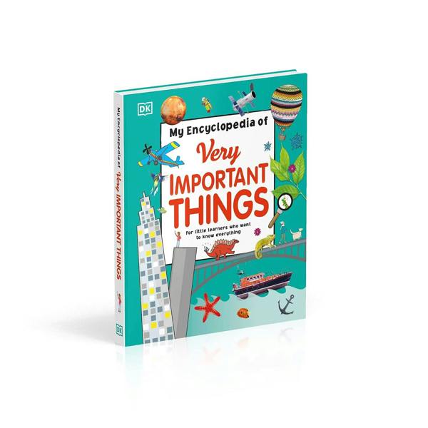 My Encyclopedia Of Very Important Things - For Little Learners Who Want To Know Everything