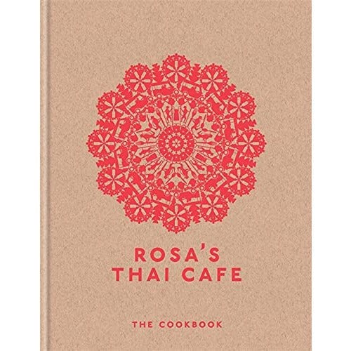 Mitchell Beazley Rosa's Thai Cafe: The Cookbook by Saiphin Moore