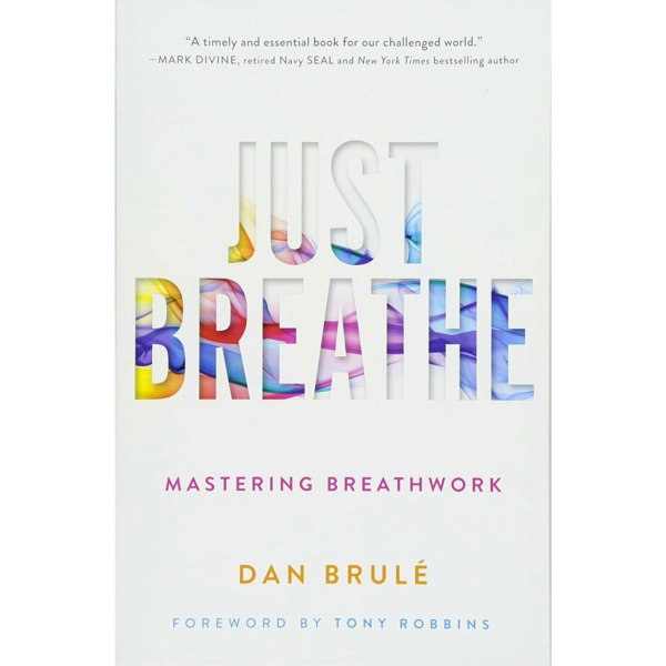 Just Breathe Mastering Breathwork By Dan Brule & The Oxygen Advantage By Patrick McKeown 2