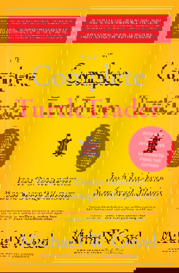 The Complete TurtleTrader: How 23 Novice Investors Became Overnight Millionaires