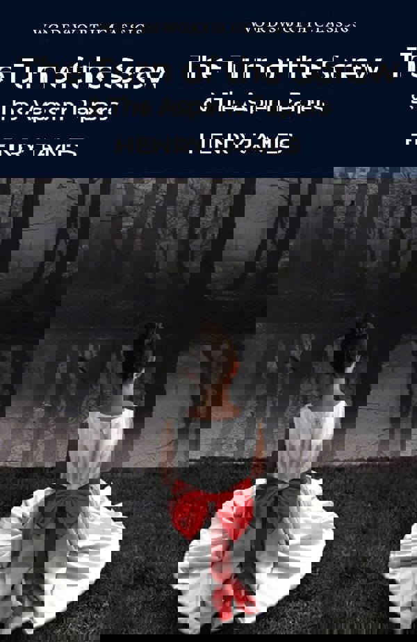 The Turn of the Screw and The Aspern Papers (Wordsworth Classics)