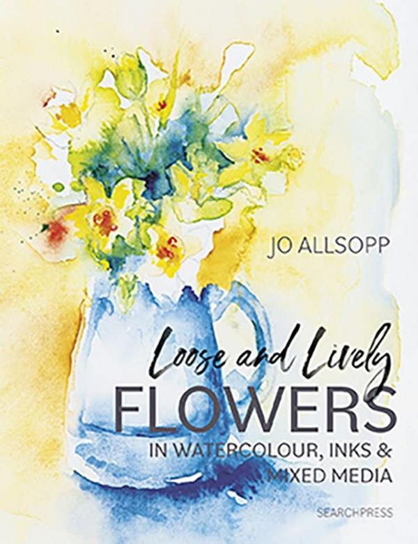 Loose and Lively Flowers in Watercolour, Inks & Mixed Media