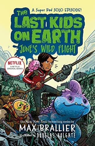 The Last Kids on Earth: June's Wild Flight